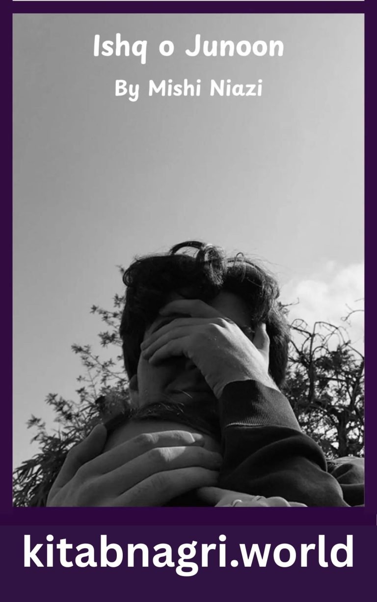 Ishq o Junoon Novel By Mishi Niazi