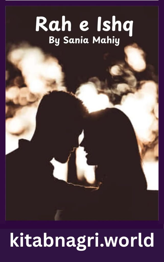 Rah e Ishq Novel By Sania Mahi