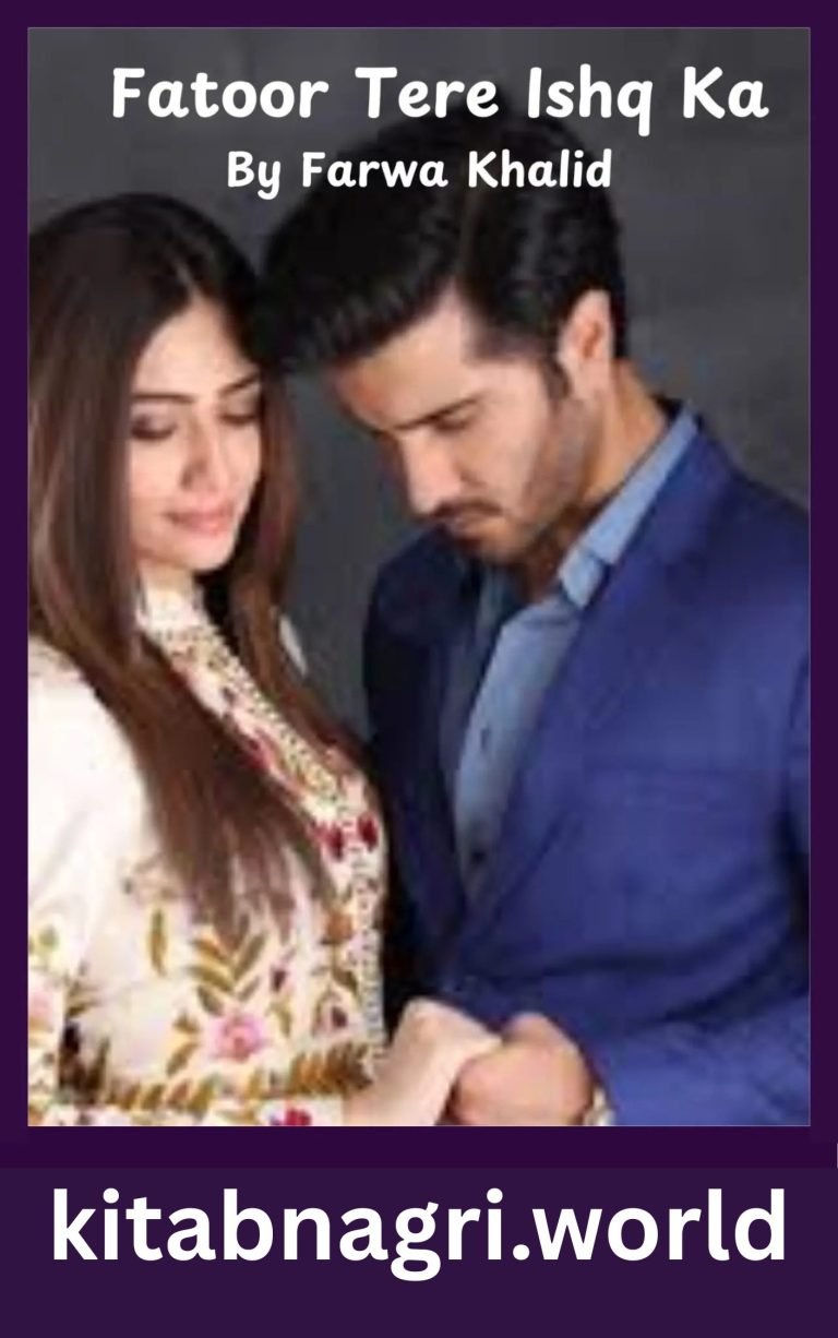 Fatoor Tere Ishq Ka Novel By Farwa Khalid