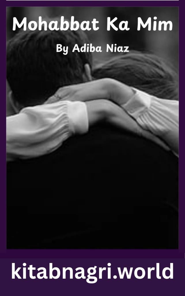 Mohabbat Ka Mim Novel By Adiba Niaz