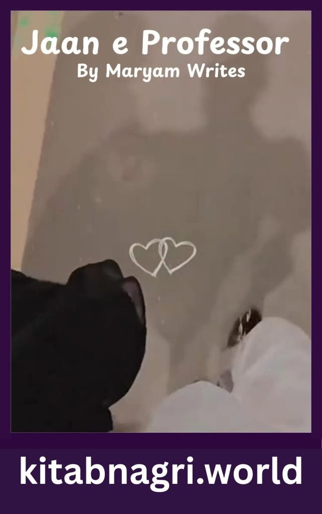 Jaan e Professor Novel By Maryam Writes 1 Jaan e Professor Novel By Maryam Writes