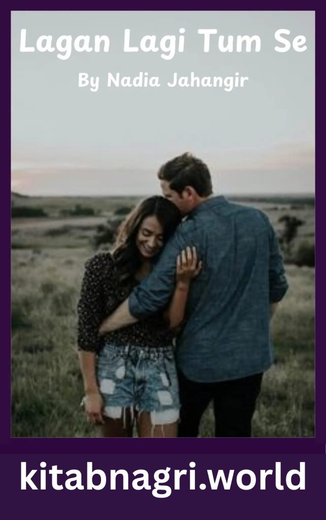 Lagan Lagi Tum Se Novel By Nadia Jahangir 1 Lagan Lagi Tum Se Novel By Nadia Jahangir