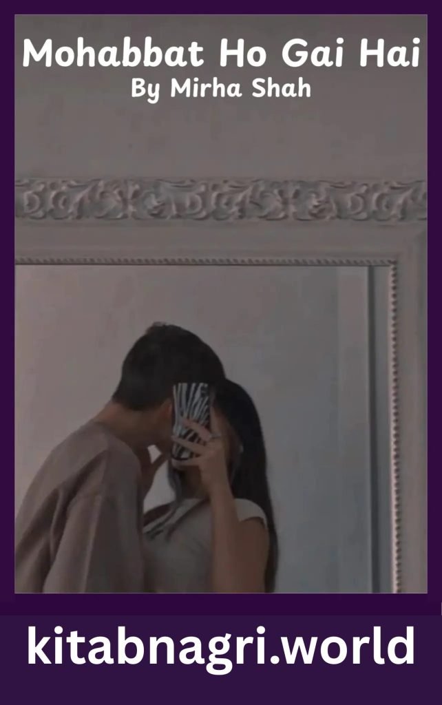 Mohabbat Ho Gai Hai Novel By Mirha Shah