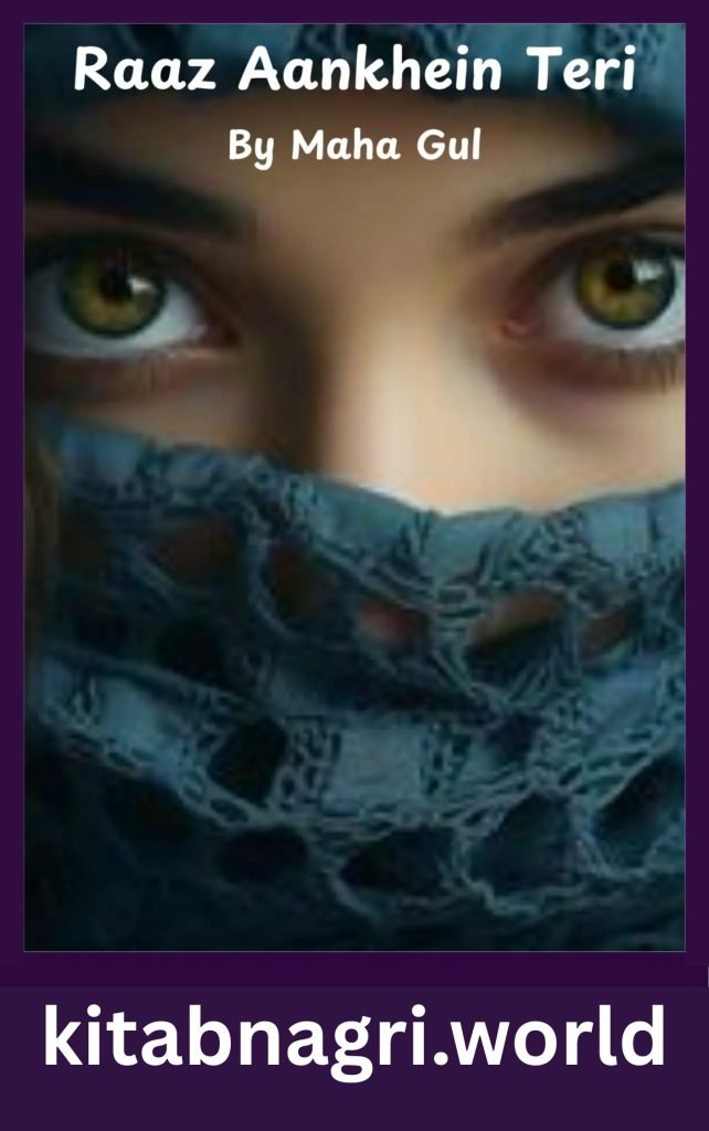 Raaz Aankhein Teri Novel By Maha Gul 1 Raaz Aankhein Teri Novel By Maha Gul