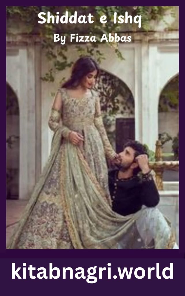 Shiddat e Ishq Novel By Fizza Abbas 1 Shiddat e Ishq Novel By Fizza Abbas