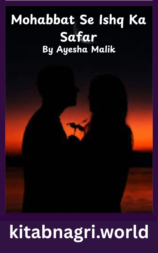 Mohabbat Se Ishq Ka Safar Novel By Ayesha Malik