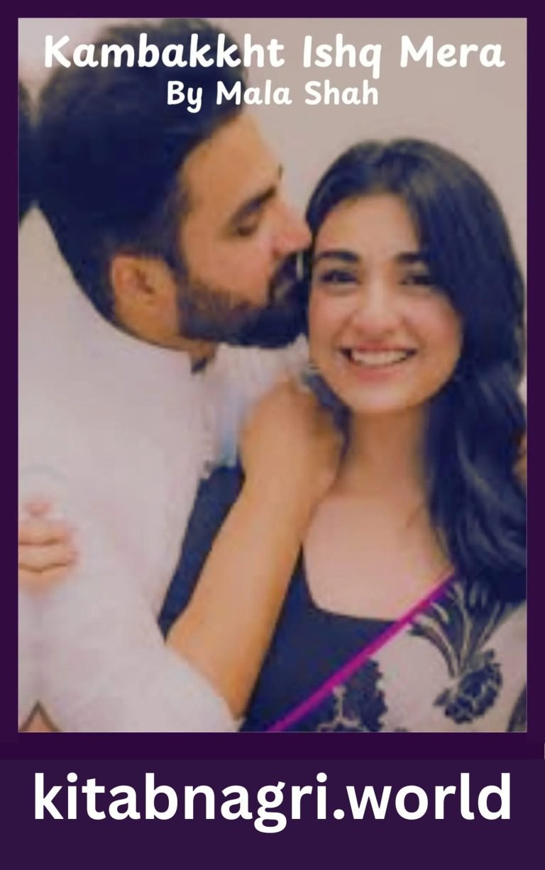 Kambakkht Ishq Mera Novel By Mala Shah