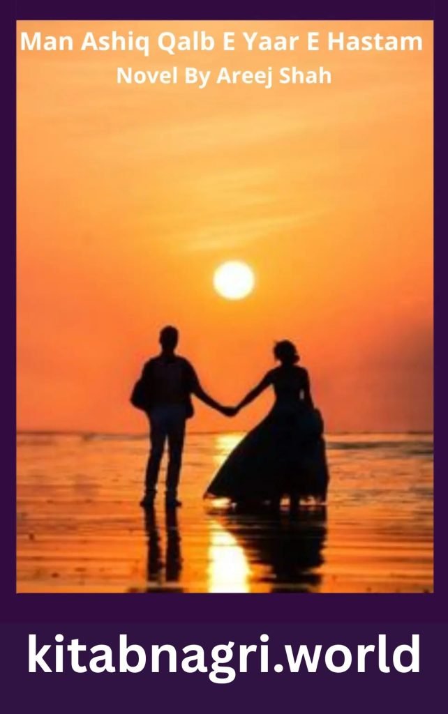 Man Ashiq Qalb E Yaar E Hastam Novel By Areej Shah