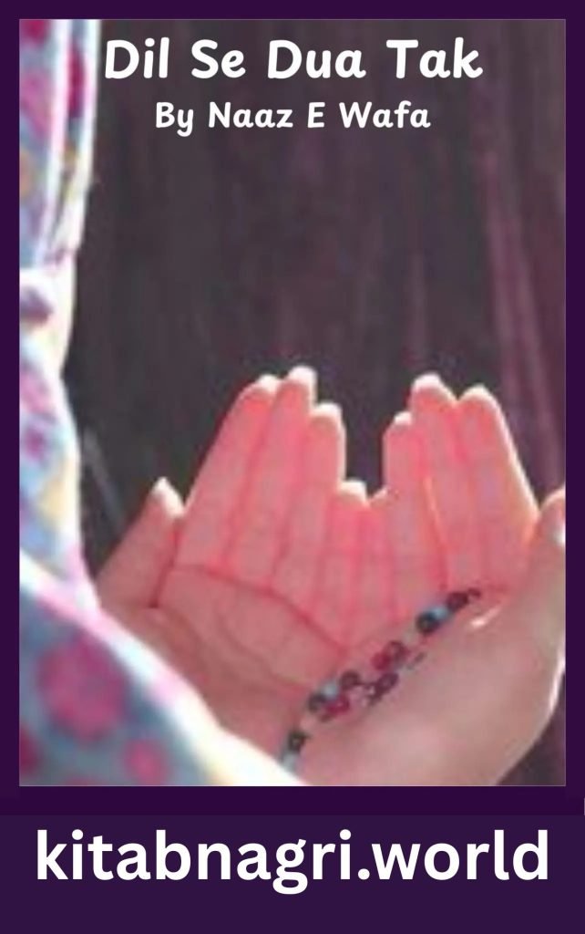 Dil Se Dua Tak Novel By Naaz E Wafa 1 Dil Se Dua Tak Novel By Naaz E Wafa