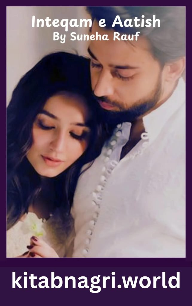 Inteqam e Aatish Novel By Suneha Rauf 1 Inteqam e Aatish Novel By Suneha Rauf