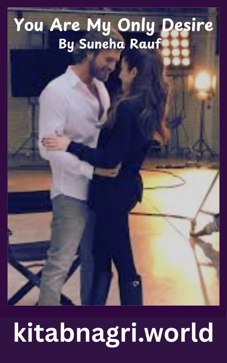 You Are My Only Desire Novel By Suneha Rauf