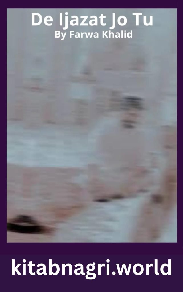 De Ijazat Jo Tu Novel By Farwa Khalid