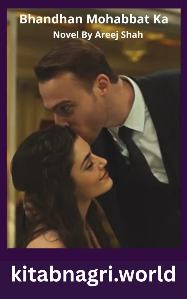 Bhandhan Mohabbat Ka Novel By Areej Shah 1 Bhandhan Mohabbat Ka Novel By Areej Shah