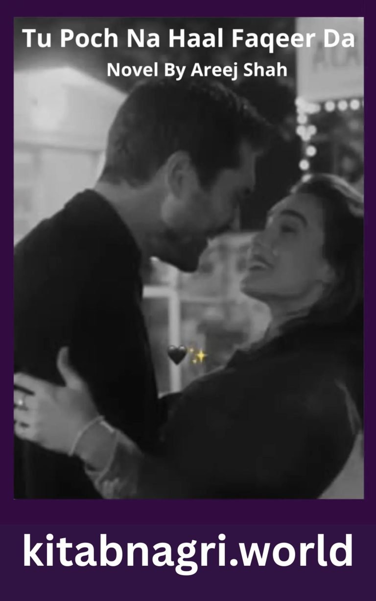 Tu Poch Na Haal Faqeer Da Novel By Areej Shah