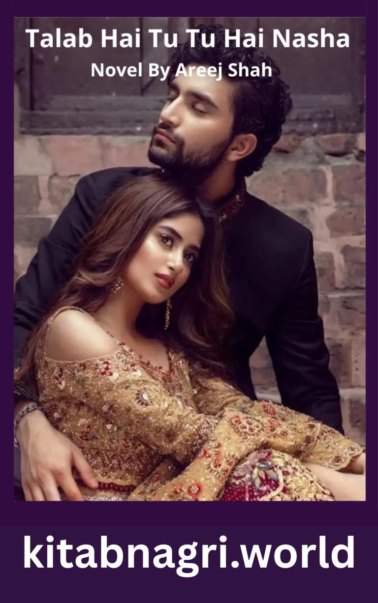 Talab Hai Tu Tu Hai Nasha Novel By Areej Shah