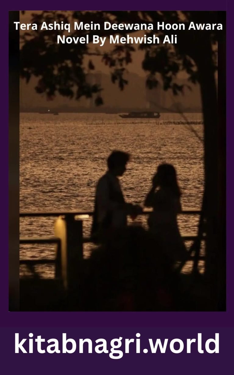 Tera Ashiq Mein Deewana Hoon Awara Novel By Mehwish Ali