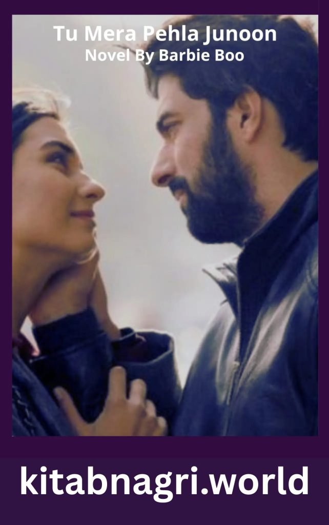 Tu Mera Pehla Junoon Novel By Bella Boo