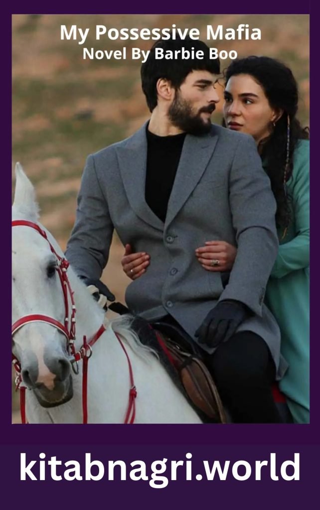 My Possessive Mafia Novel By Barbie Boo