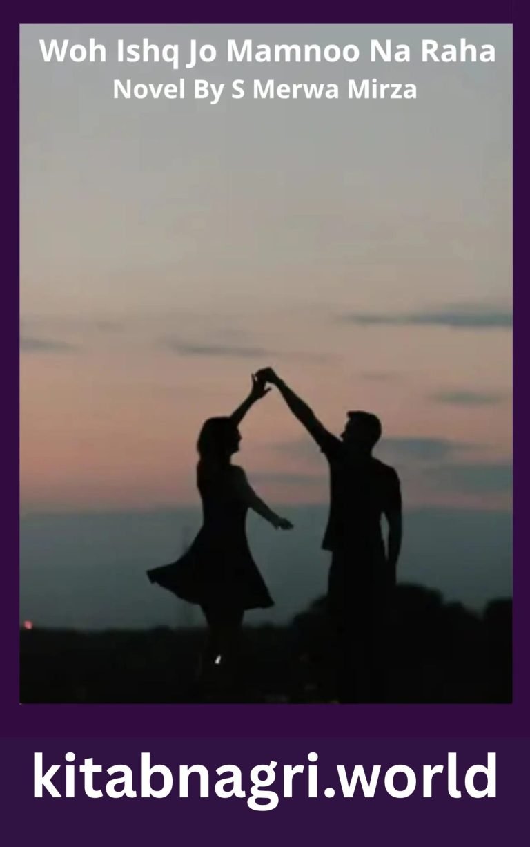 Woh Ishq Jo Mamnoo Na Raha Novel By S Merwa Mirza