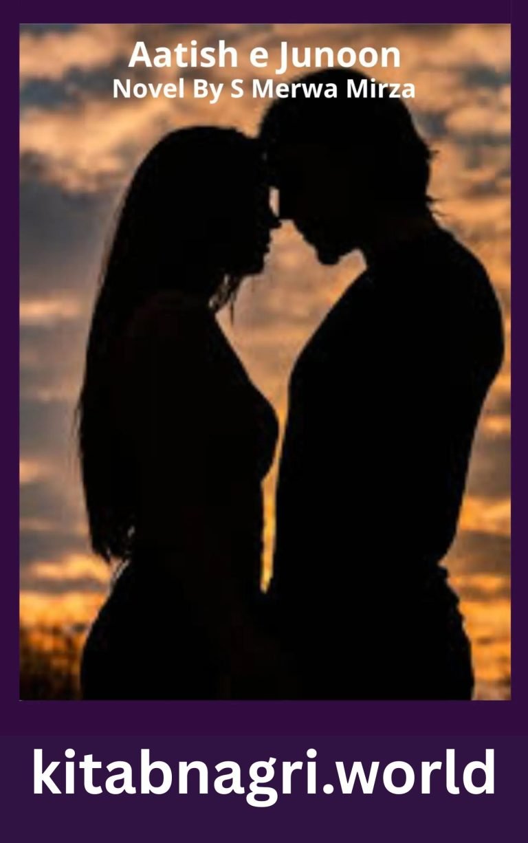 Aatish e Junoon Novel By S Merwa Mirza