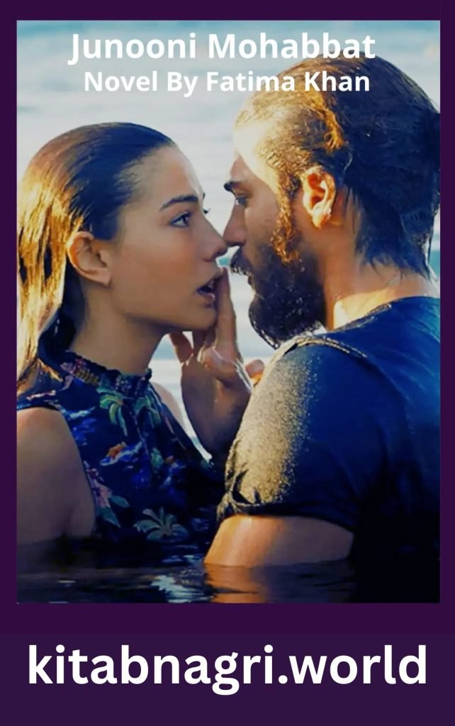 Junooni Mohabbat Novel By Fatima Khan 1 Junooni Mohabbat Novel By Fatima Khan