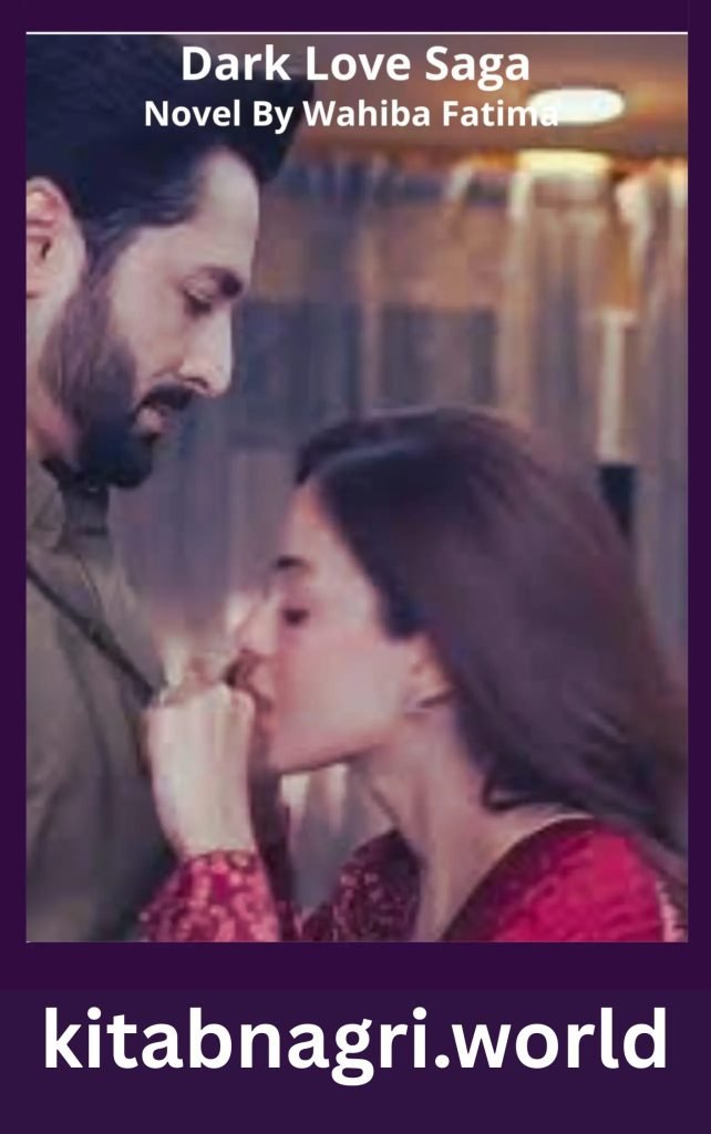 Dark Love Saga Novel By Wahiba Fatima