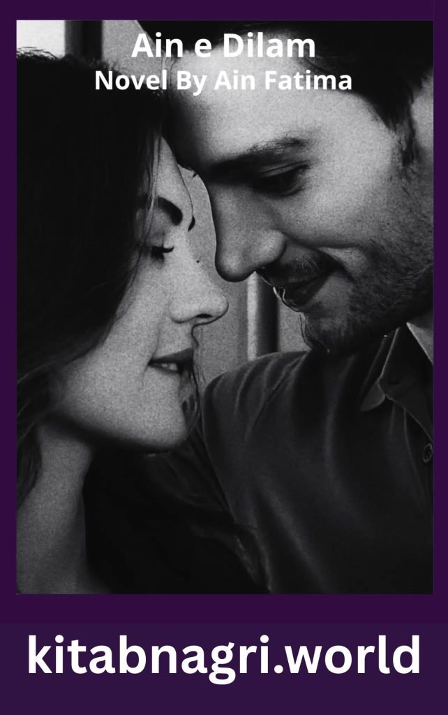 Ain e Dilam Novel By Ain Fatima 1 Ain e Dilam Novel By Ain Fatima