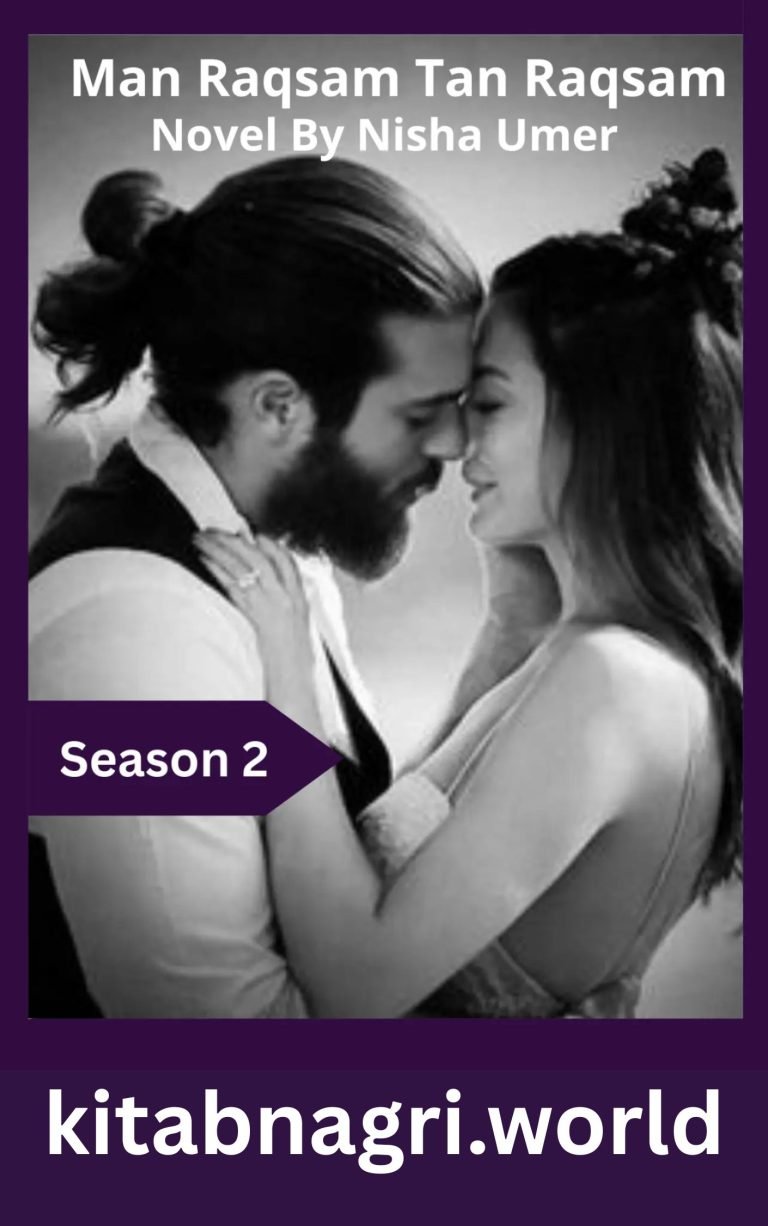 Man Raqsam Tan Raqsam Novel Season 2 By Nisha Umar