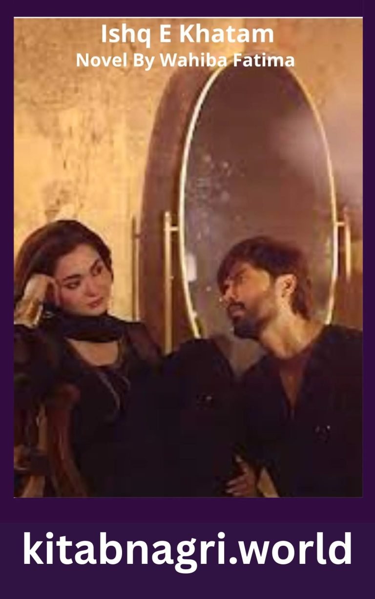 Ishq E Khatam Novel By Wahiba Fatima