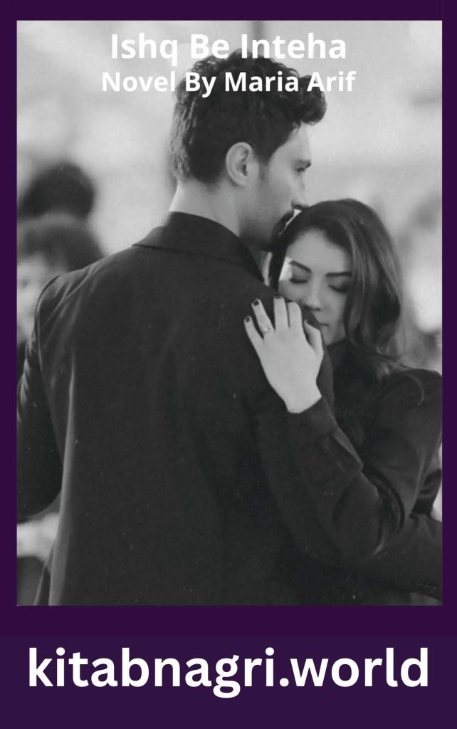 Ishq Be Inteha Novel By Maria Arif