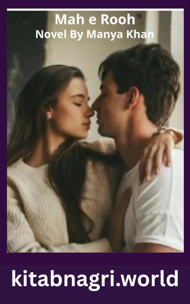 Mah e Rooh Novel By Manya Khan 1 Mah e Rooh Novel By Manya Khan