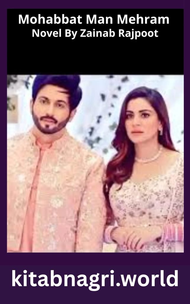 Mohabbat Man Mehram Novel By Zainab Rajpoot