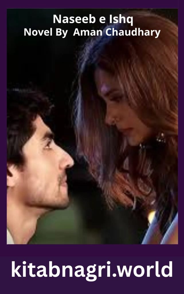Naseeb e Ishq Novel By Aman Chaudhary