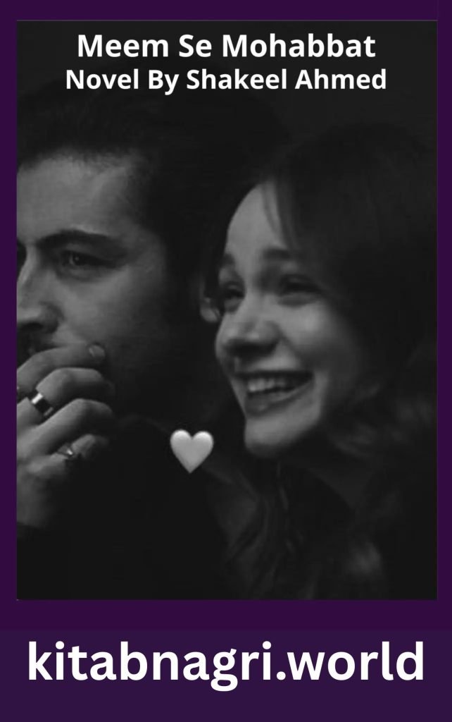 Meem Se Mohabbat Novel By Shakeel Ahmed