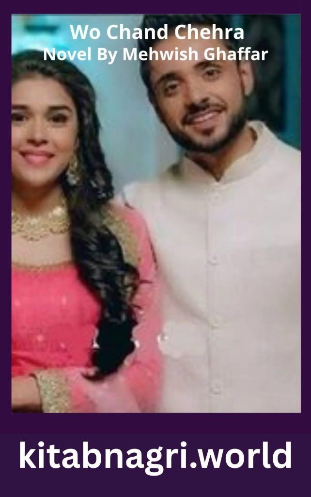 Wo Chand Chehra Novel By Mehwish Ghaffar