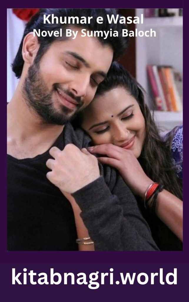 Khumar e Wasal Novel By Sumyia Baloch 1 Khumar e Wasal Novel By Sumyia Baloch