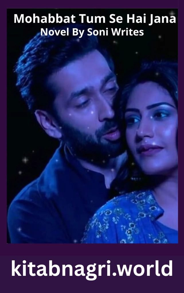 Mohabbat Tum Se Hai Jana Novel By Soni Writes