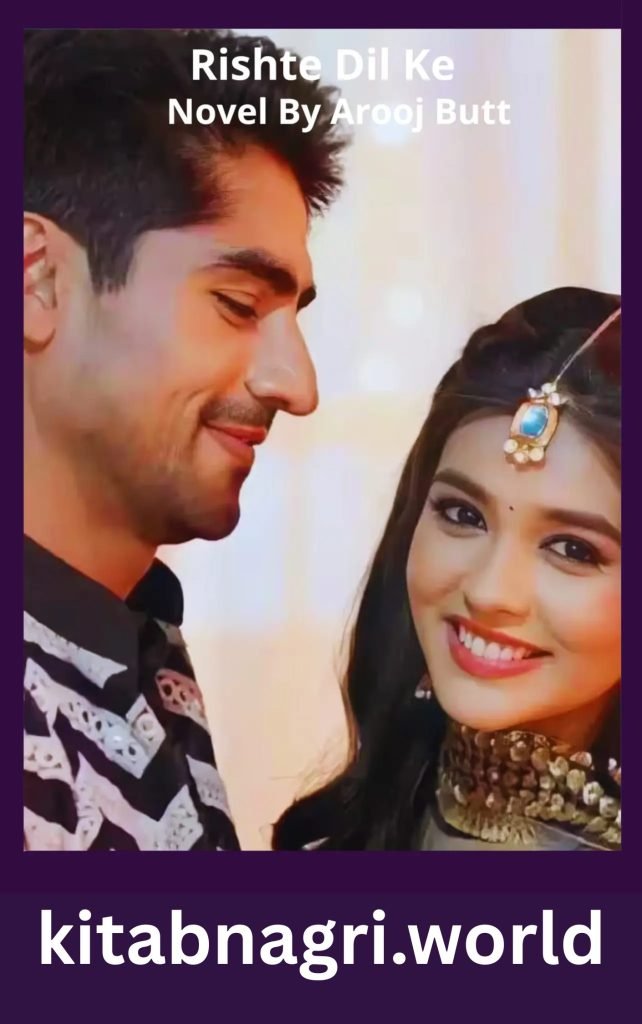 Rishte Dil Ke Novel By Arooj Butt