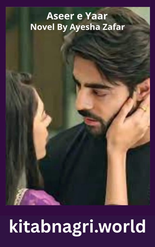 Aseer e Yaar Novel By Ayesha Zafar