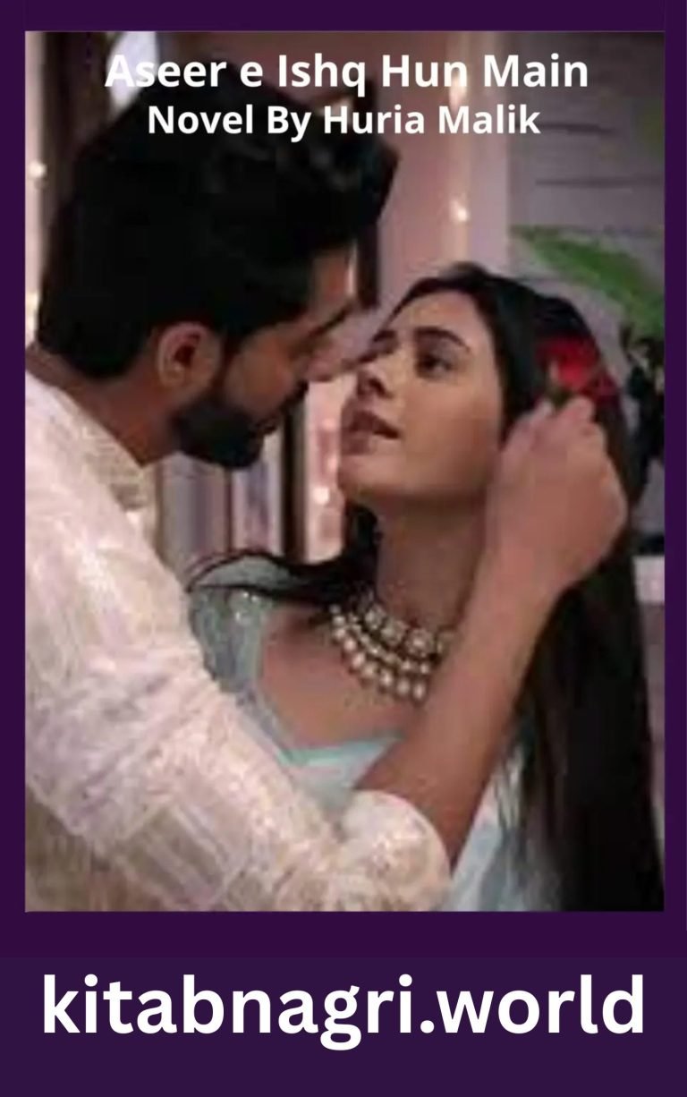 Aseer e Ishq Hun Main Novel By Huria Malik