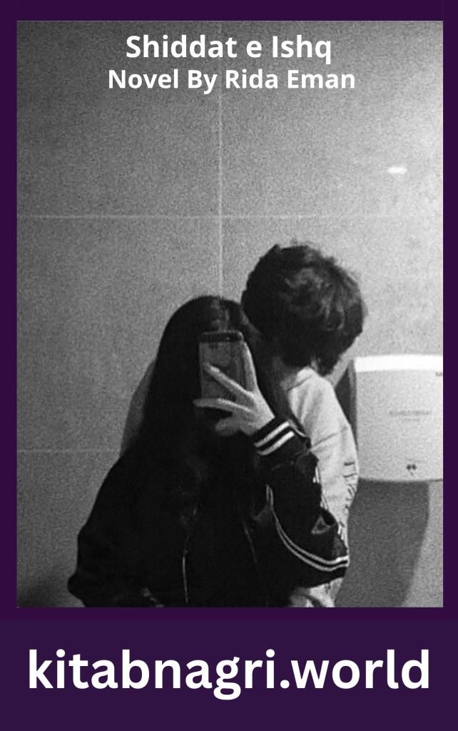 Shiddat e Ishq Novel By Rida Eman