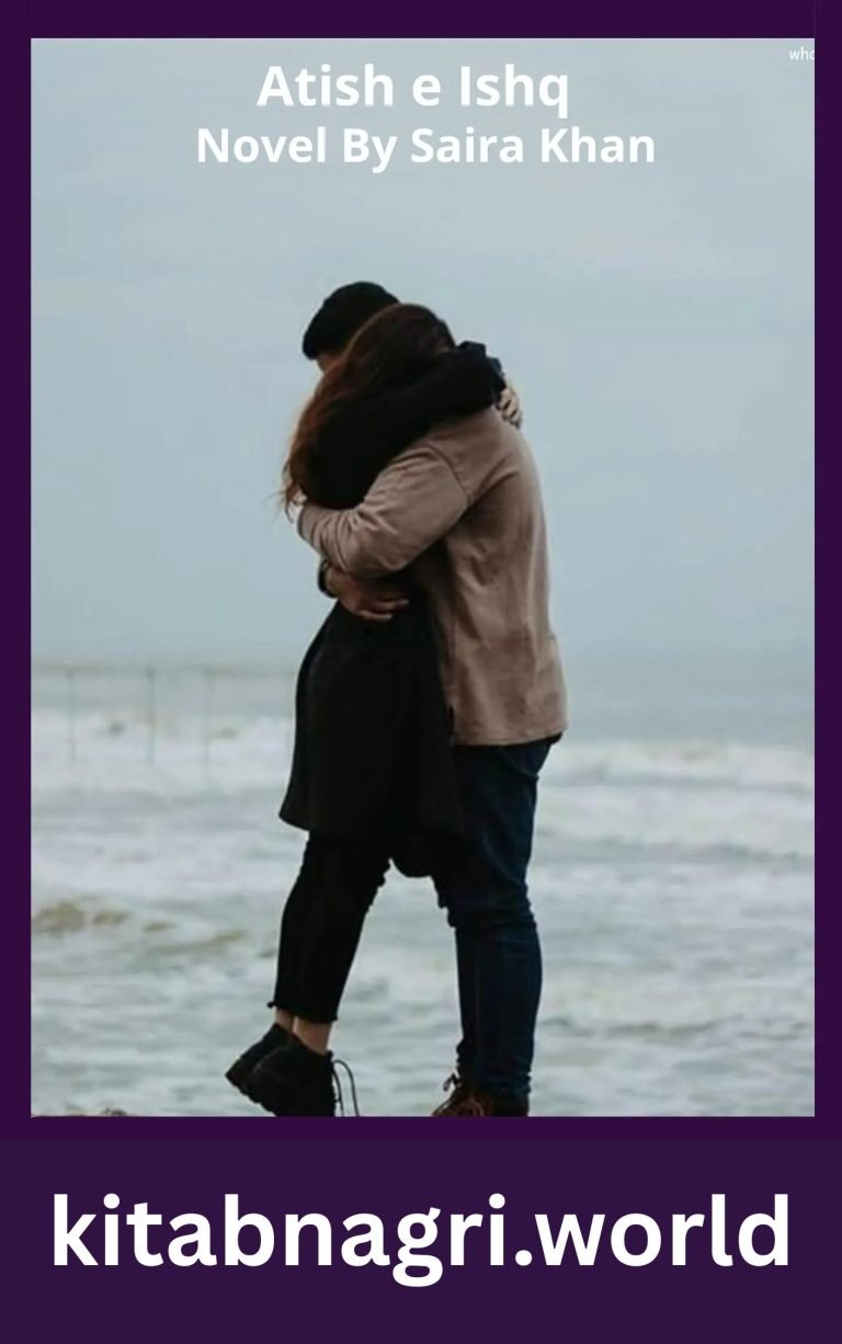 Atish e Ishq Novel By Saira Khan