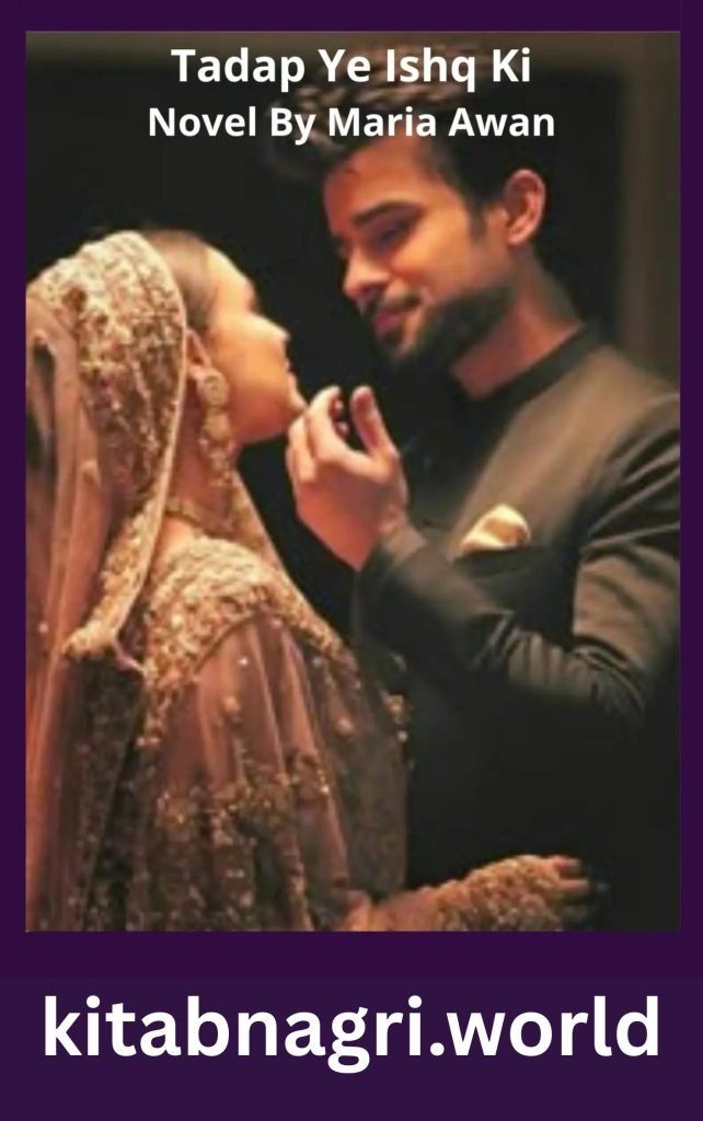Tadap Ye Ishq Ki Novel By Maria Awan