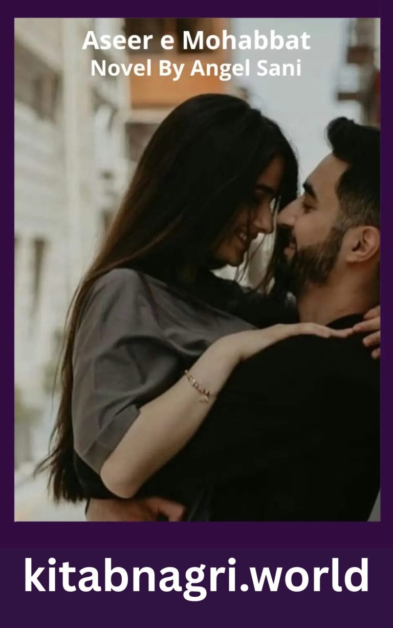 Aseer e Mohabbat Novel By Angel Sani Part 1