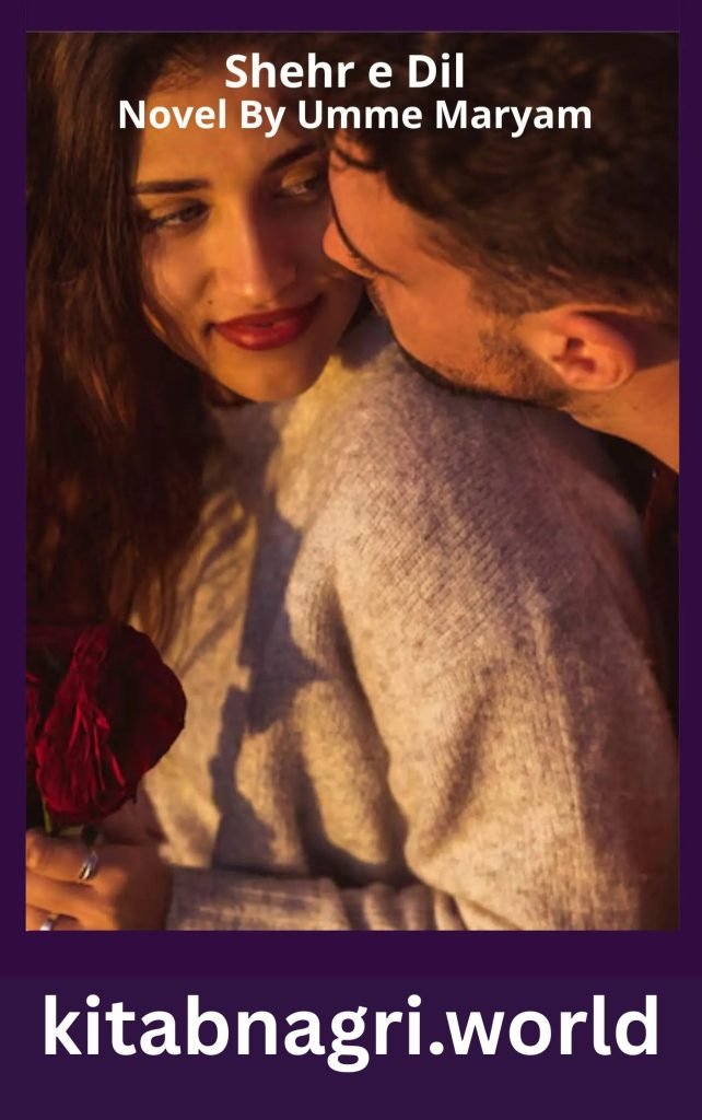 Shehr e Dil Novel By Umme Maryam 1 Shehr e Dil Novel By Umme Maryam