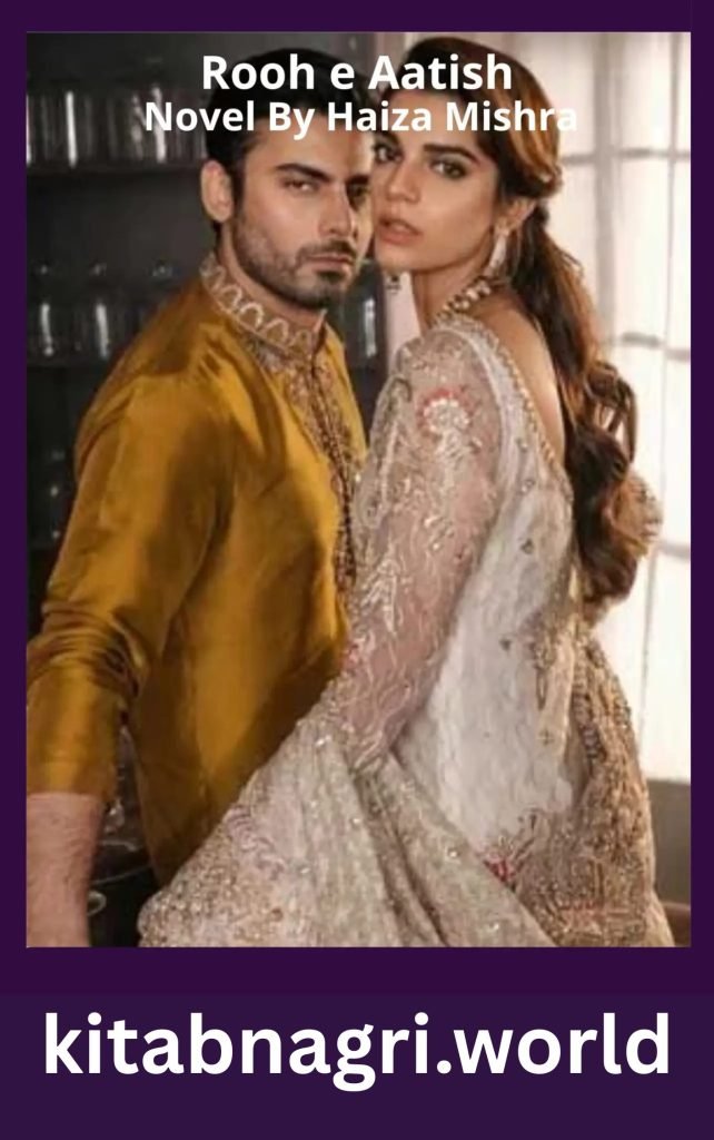 Rooh e Aatish Novel By Haiza Mishra 1 Rooh e Aatish Novel By Haiza Mishra