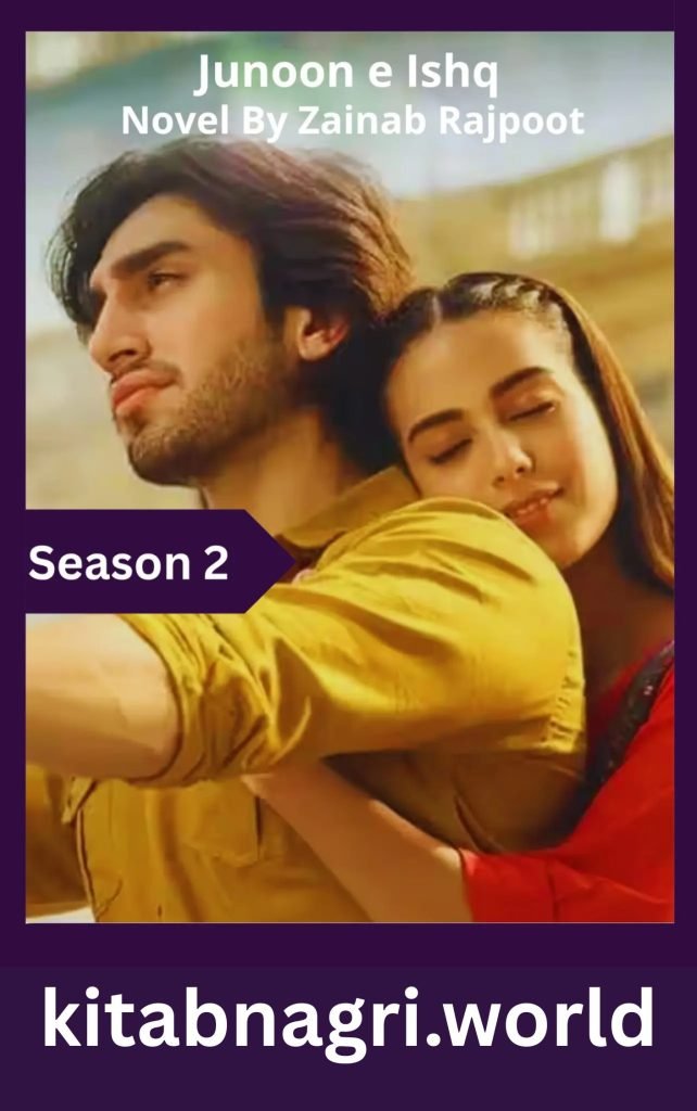 Junoon e Ishq Novel Season 2 By Zainab Rajpoot