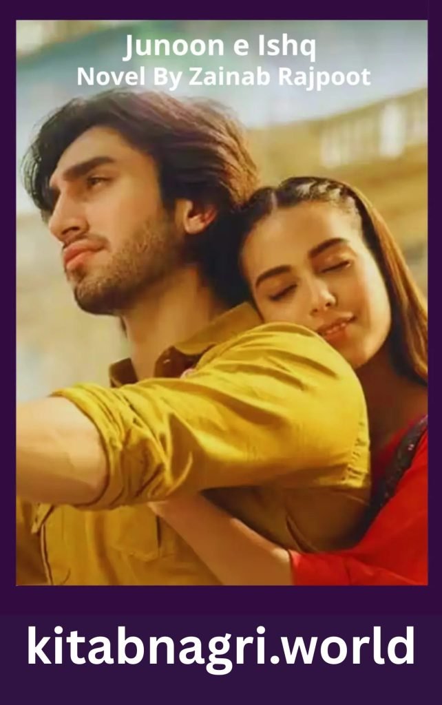 Junoon e Ishq Novel By Zainab Rajpoot