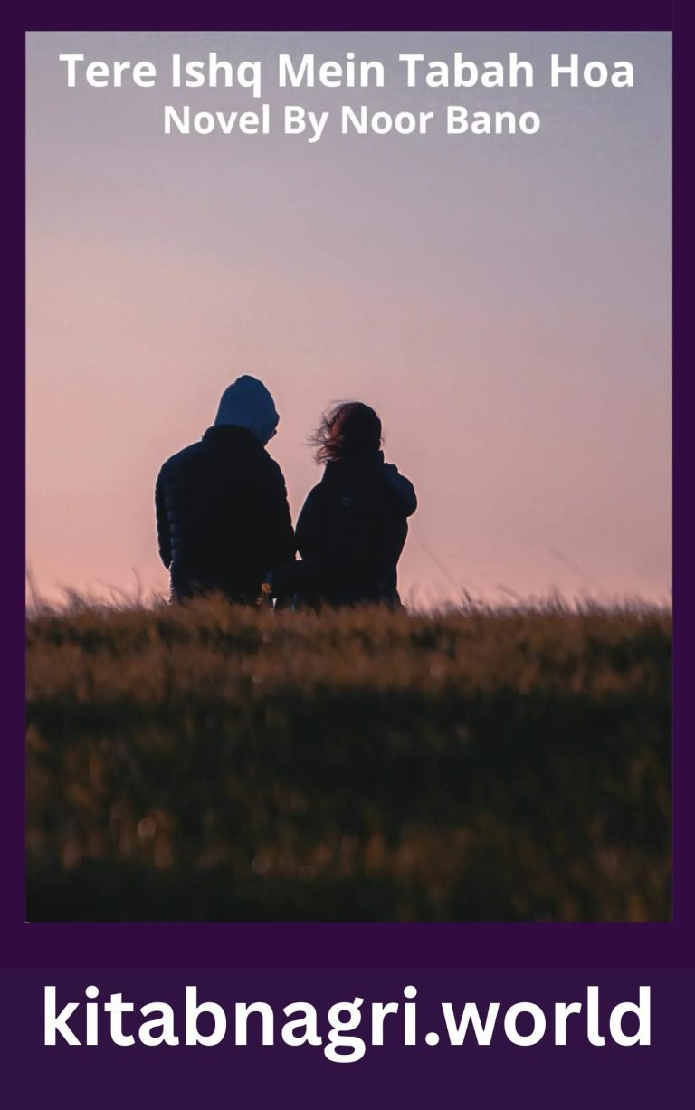 Tere Ishq Mein Tabah Hoa Novel By Noor Bano