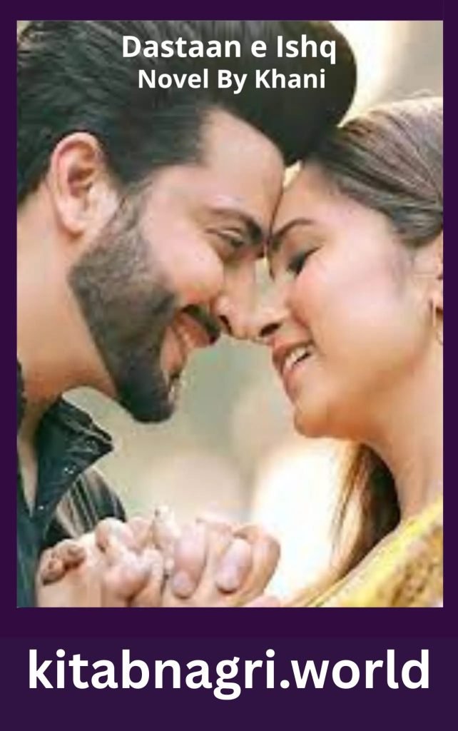 Dastaan e Ishq Novel By Khani 1 Dastaan e Ishq Novel By Khani